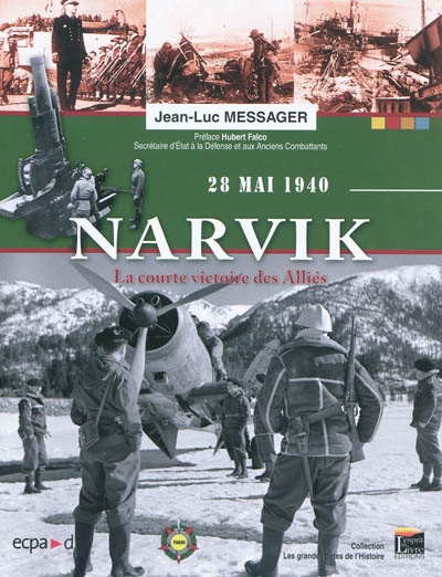 Narvik : 28 mai 1940 : la courte victoire des alliés