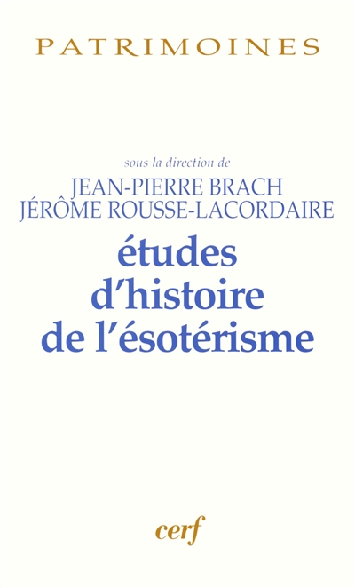 Études d'histoire de l'ésotérisme : mélanges offerts à Jean-Pierre Laurant pour son soixante-dixième anniversaire