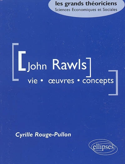 John Rawls : vie, oeuvre, concepts