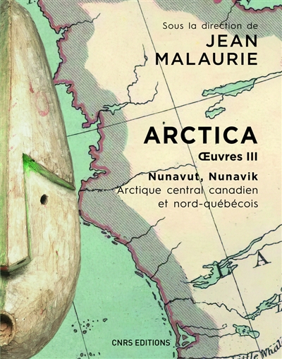 Arctica : oeuvres. 3 , Nunavut, Nunavik : Arctique central canadien et nord-québécois : le peuple inuit prend en main son destin