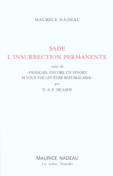 Sade, l'insurrection permanente Français, encore un effort si vous voulez être républicains
