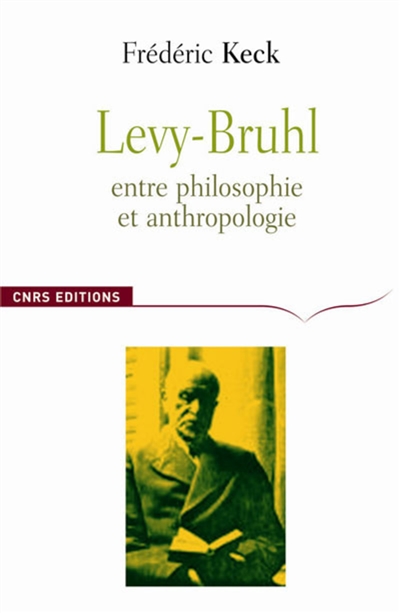 Lévy-Bruhl : entre philosophie et anthropologie : contradiction et participation