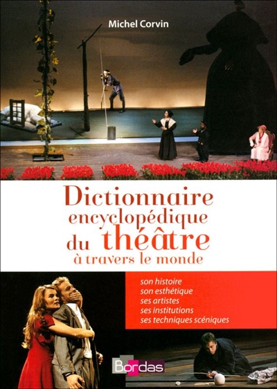 Dictionniare encyclopedique du théâtre à travers le monde