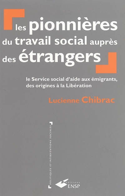 Les pionnières du travail social auprès des étrangers : le Service social d'aide aux émigrants, des origines à la Libération