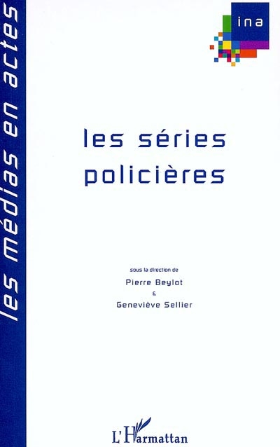 Les séries policières : colloque de Bordeaux, 2002