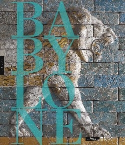 Babylone : exposition, Paris, Musée du Louvre, 10 mars-2 juin 2008