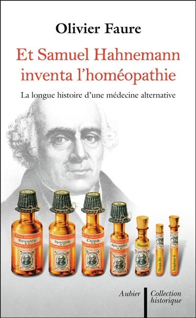 Et Samuel Hahnemann inventa l'homéopathie : histoire d'une médecine alternative