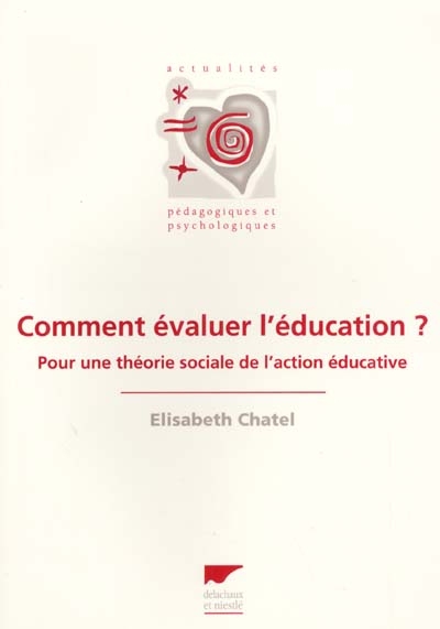 Comment évaluer l'éducation ? : pour une théorie sociale de l'action éducative