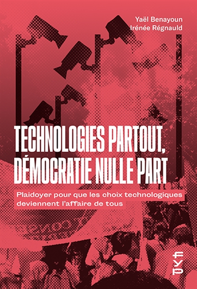 Technologies partout, démocratie nulle part : plaidoyer pour que les choix technologiques deviennent l'affaire de tous