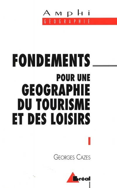 Fondements pour une géographie du tourisme et des loisirs