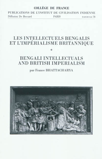 Les intellectuels bengalis et l'impérialisme britannique = Bengali intellectuals and British imperialism