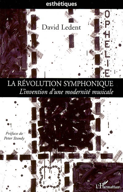 La révolution symphonique : l'invention d'une modernité musicale