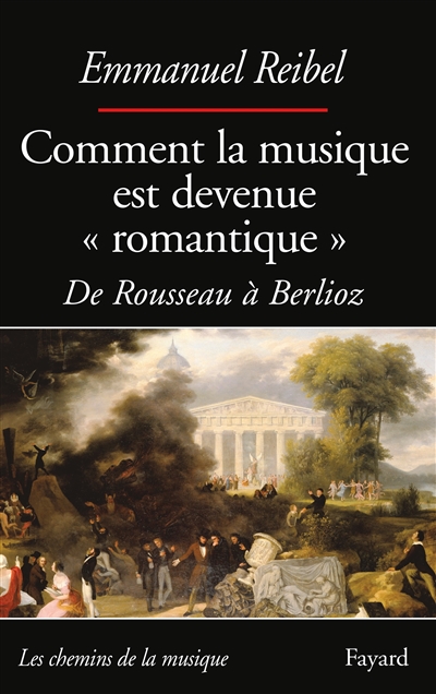 Comment la musique est devenue "romantique" : de Rousseau à Berlioz...