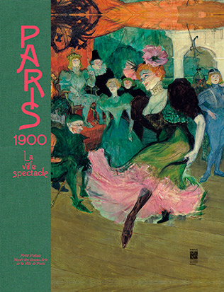 Paris 1900, la ville spectacle : [exposition], Petit Palais-Musée des beaux-arts de la Ville de Paris, 2 avril-17 août 2014