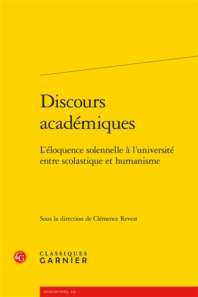 Discours académiques : l'éloquence solennelle à l'université entre scolastique et humanisme