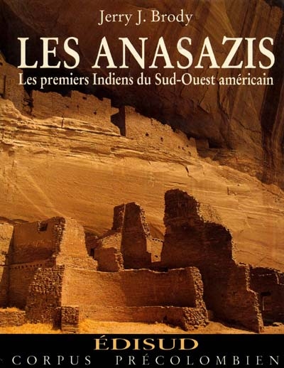Les Anasazis : les premiers Indiens du sud-ouest américain