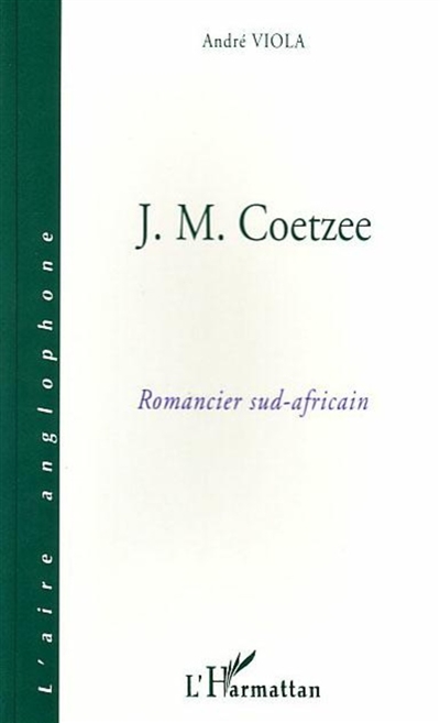 J. M. Coetzee : romancier sud-africain