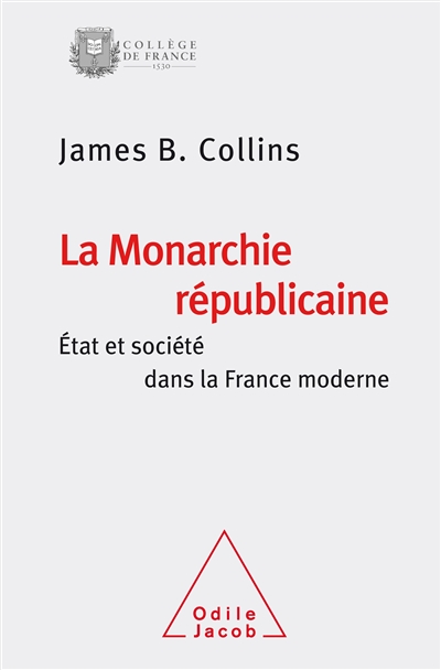 La monarchie républicaine : État et société dans la France moderne