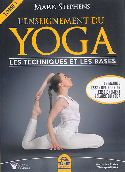L'enseignement du yoga. 1 , Les techniques et les bases