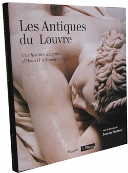 Les antiques du Louvre : une histoire du goût d'Henri IV à Napoléon Ier
