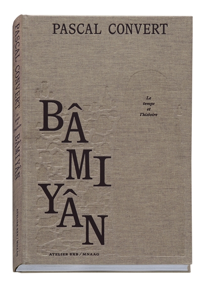 Bâmiyân : le temps et l'histoire