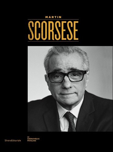 Martin Scorsese : [exposition, Paris, La Cinémathèque française, du 14 octobre 2015 au 14 février 2016]