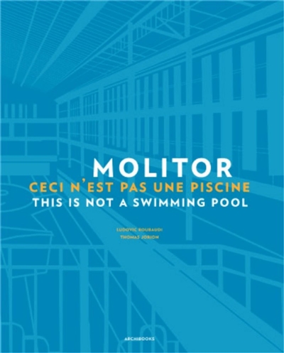 Molitor : ceci n'est pas une piscine = Molitor : this is not a swimming pool