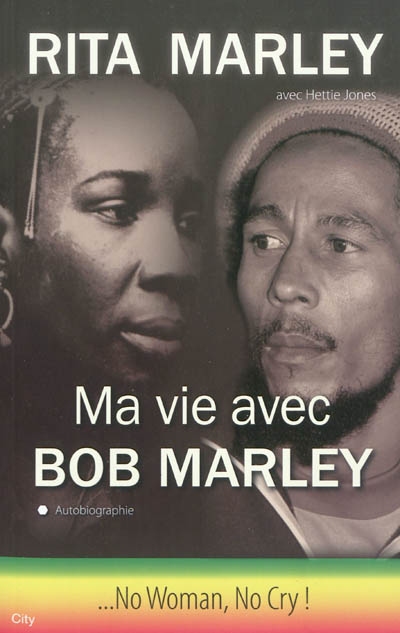 Ma vie avec Bob Marley : no woman no cry