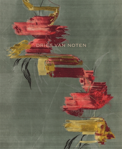 Dries Van Noten : [exposition, Paris, les Arts décoratifs, 1er mars-31 août 2014, Anvers, Musée de la mode, 4 octobre 2014-22 février 2015]