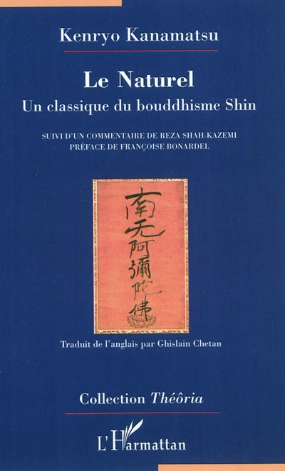 Le naturel : un classique du bouddhisme Shin Suivi d'un Commentaire de Reza Shah-Kazemi