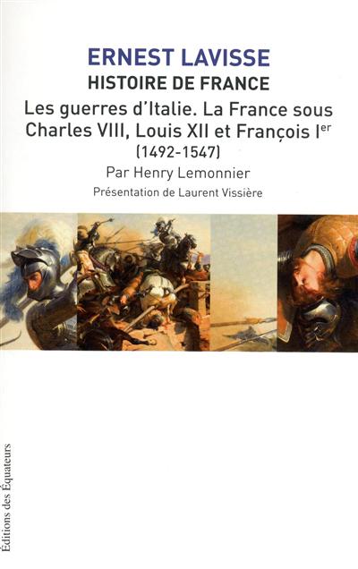 , Les guerres d'Italie, la France sous Charles VIII, Louis XII et François Ier 1492-1547