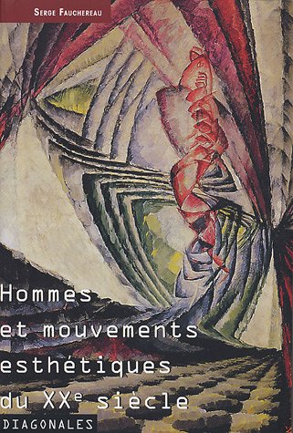 Hommes et mouvements esthétiques du XXe siècle. I , Les premiers ismes, l'occultisme, la naissance de l'abstraction