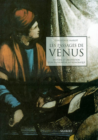 Les passages de Vénus : histoire et observations d'un phénomène astronomique