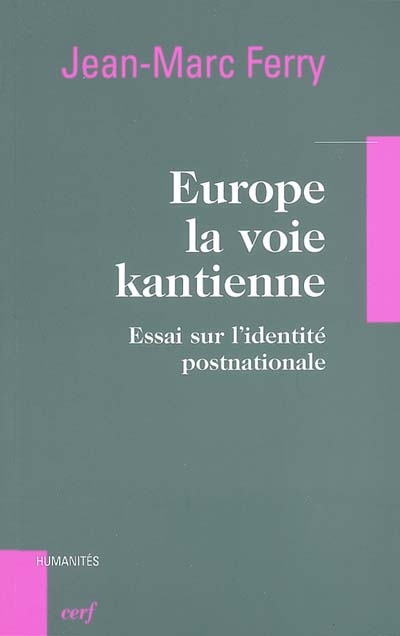 Europe, la voie kantienne : essai sur l'identité postnationale