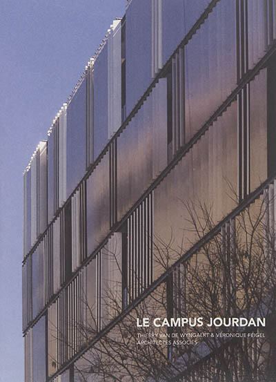 Le campus Jourdan : Thierry Van de Wyngaert & Véronique Feigel, architectes associés