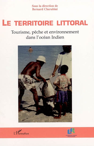 Le territoire littoral : tourisme, pêche et environnement dans l'Océan indien