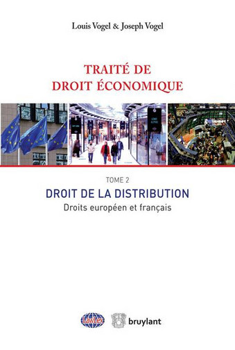 Traité de droit économique. 2 , Droit de la distribution : droits européen et français