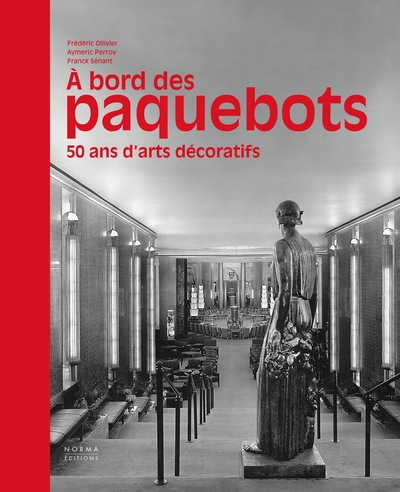 A bord des paquebots : 50 ans d'arts décoratifs: : exposition, Paris, Musée de la Marine, du 8 février au 23 octobre 2011