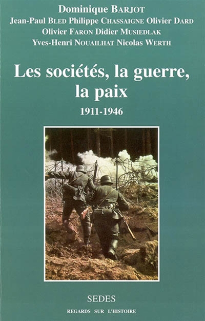Les sociétés, la guerre, la paix : 1911-1946