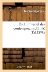 Dictionnaire universel des contemporains :. II contenant toutes les personnes notables de la France