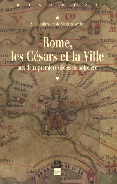 Rome, les Césars et la Ville : aux deux premiers siècles de notre ère