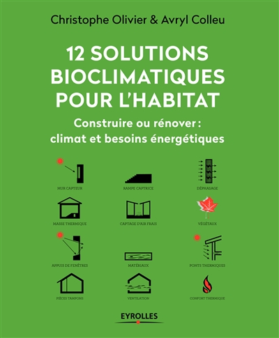 12 solutions bioclimatiques pour la maison individuelle : construire ou rénover : climat et besoins énergétiques