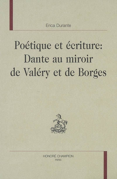 Poétique et écriture : Dante au miroir de Valéry et de Borges
