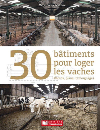 30 bâtiments pour loger les vaches : plans, photos, témoignages
