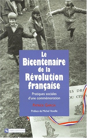 Le bicentenaire de la Révolution : pratiques sociales d'une commémoration