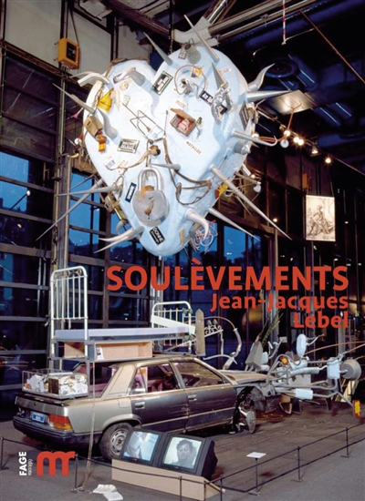 Soulèvements : Jean-Jacques Lebel : [exposition, Paris, la Maison rouge, 25 octobre 2009-17 janvier 2010]