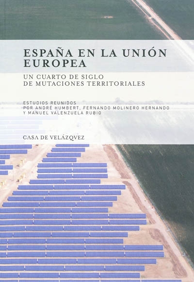 España en la Unión Europea : un cuarto de siglo de mutaciones territoriales