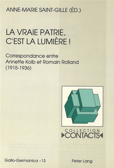 La vraie patrie, c'est la lumière ! : correspondance entre Annette Kolb et Romain Rolland (1915-1936)
