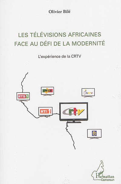 Les télévisions africaines face au défi de la modernité : l'expérience de la CRTV