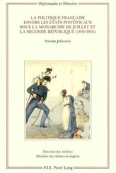 La politique française envers les États pontificaux sous la monarchie de Juillet et la Seconde République : 1830-1851